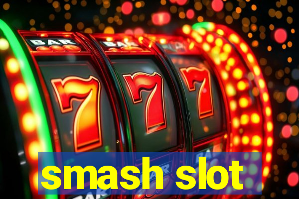 smash slot